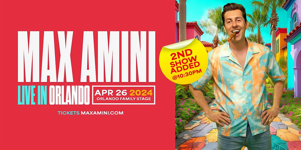 Max Amini Live in Orlando! *2nd Show Added!