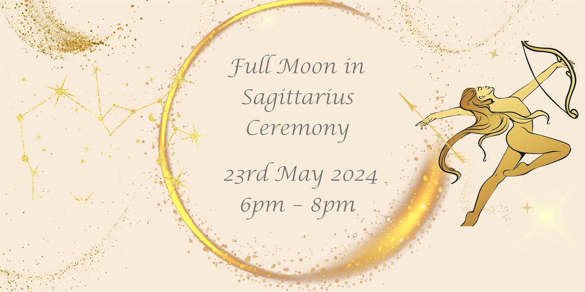 Full Moon in Sagittarius Ceremony