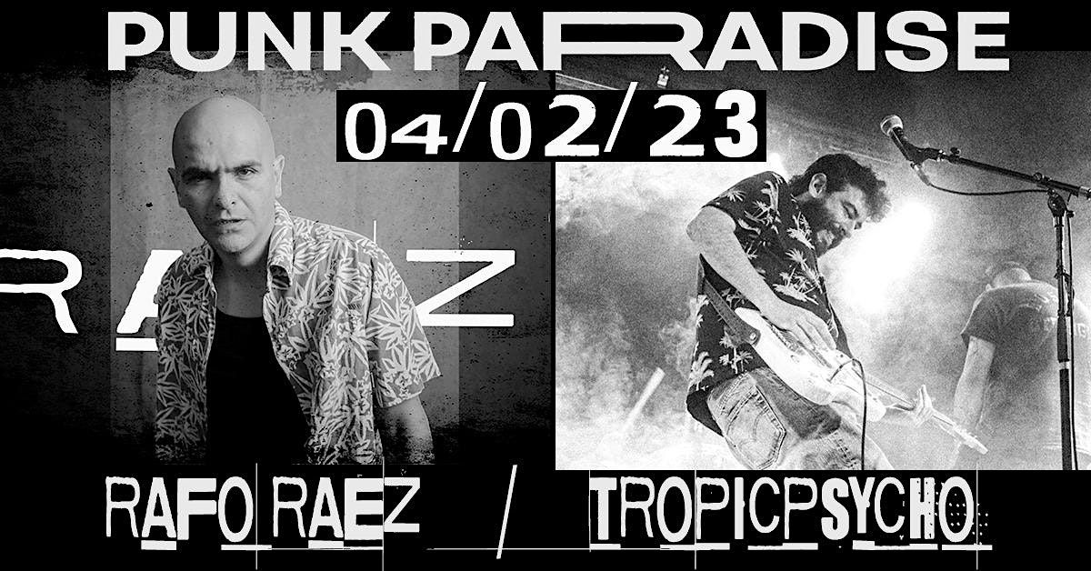 Rafo Raez + Tropicpsycho | Punk Paradise Paris