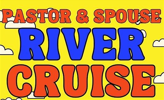 Pastor and Spouse River Cruise