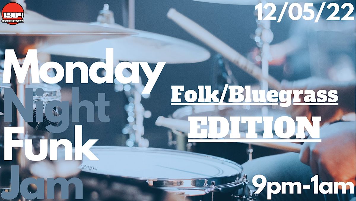Monday Night Funk Jam - 12\/05\/22 -*Folk\/Bluegrass Edition* - FREE EVENT!