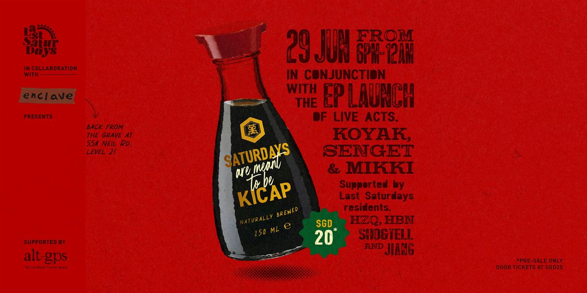 Last Saturdays x enclave presents SATURDAYS ARE MEANT TO BE KICAP