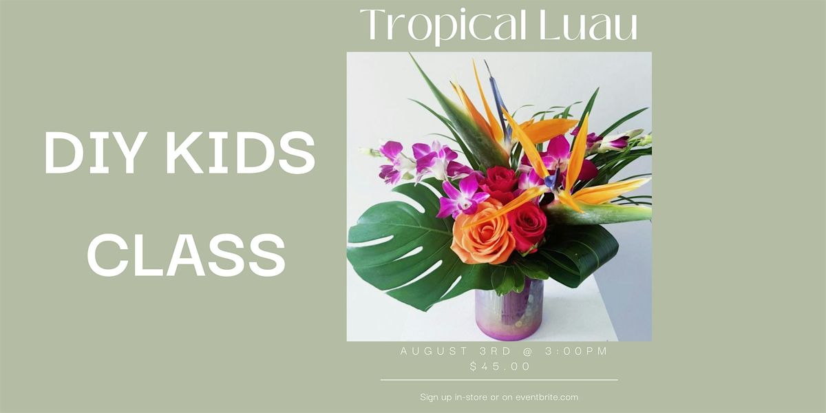 Tropical Luau Kids DIY Class