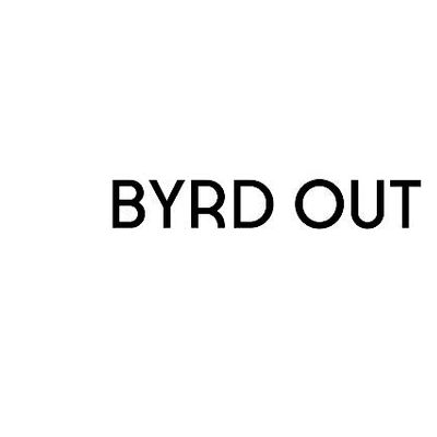 Byrd Out