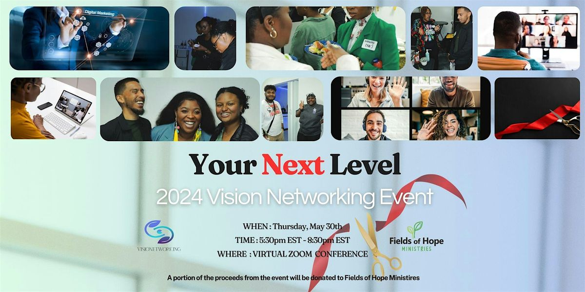 \u201cYour Next Level\u201d 2024 Vision Networking Event (VIRTUAL)