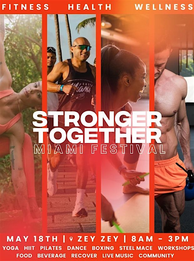RSVP through SweatPals: STRONGER TOGETHER FESTIVAL MIAMI | $55 - $95\/person