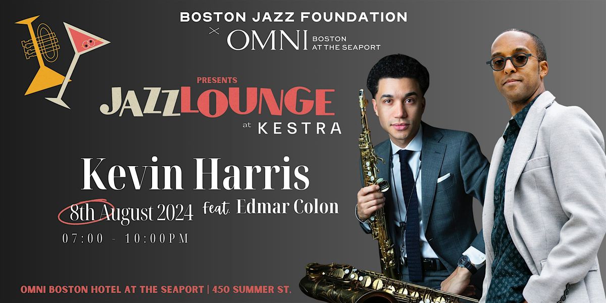 Kevin Harris featuring Edmar Colon at the Jazz Lounge at Kestra, Omni ...