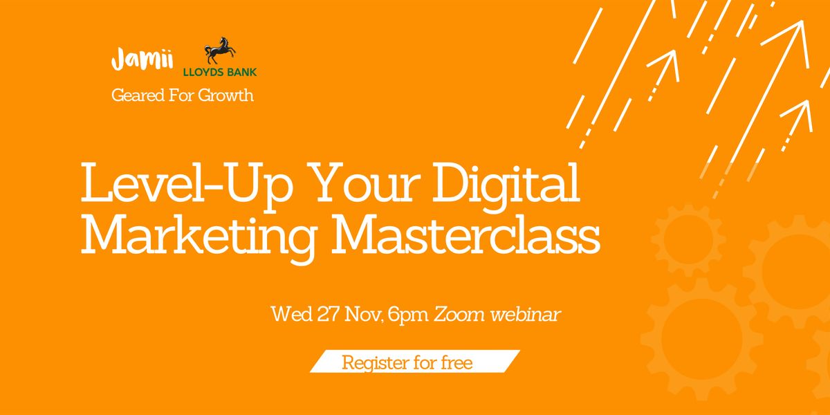 Level-Up Your Digital Marketing Masterclass | Geared For Growth