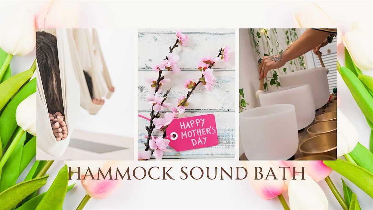 Mothers' Day Hammock Sound Bath