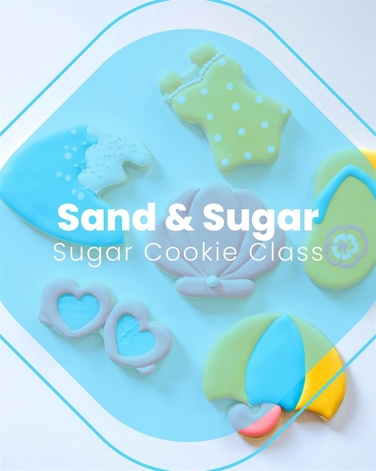 3:00PM \u2013 Sand and Sugar \u2022 Sugar Cookie Decorating Class \u2022