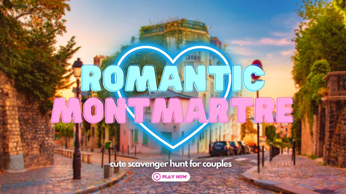 Romantic Montmartre: Cute Scavenger Hunt for Couples