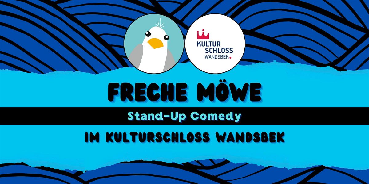 Freche M\u00f6we - Stand-Up Comedy im Kulturschloss Wandsbek