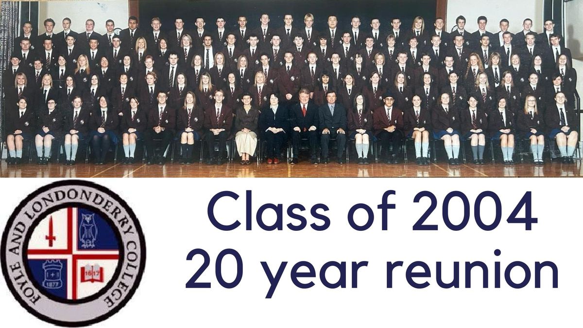 Foyle College class of 2004 - 20 year reunion 