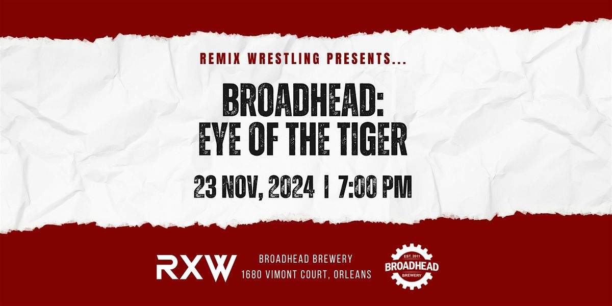 Remix Wrestling Presents...Broadhead: Eye of the Tiger