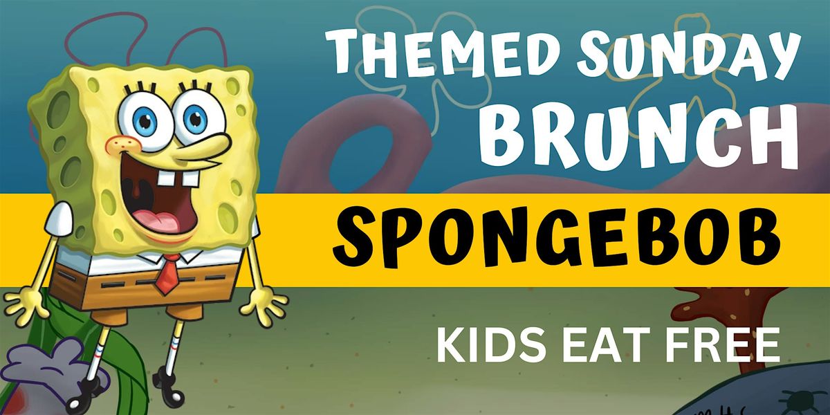 Spongebob Themed Brunch - KIDS EAT FREE