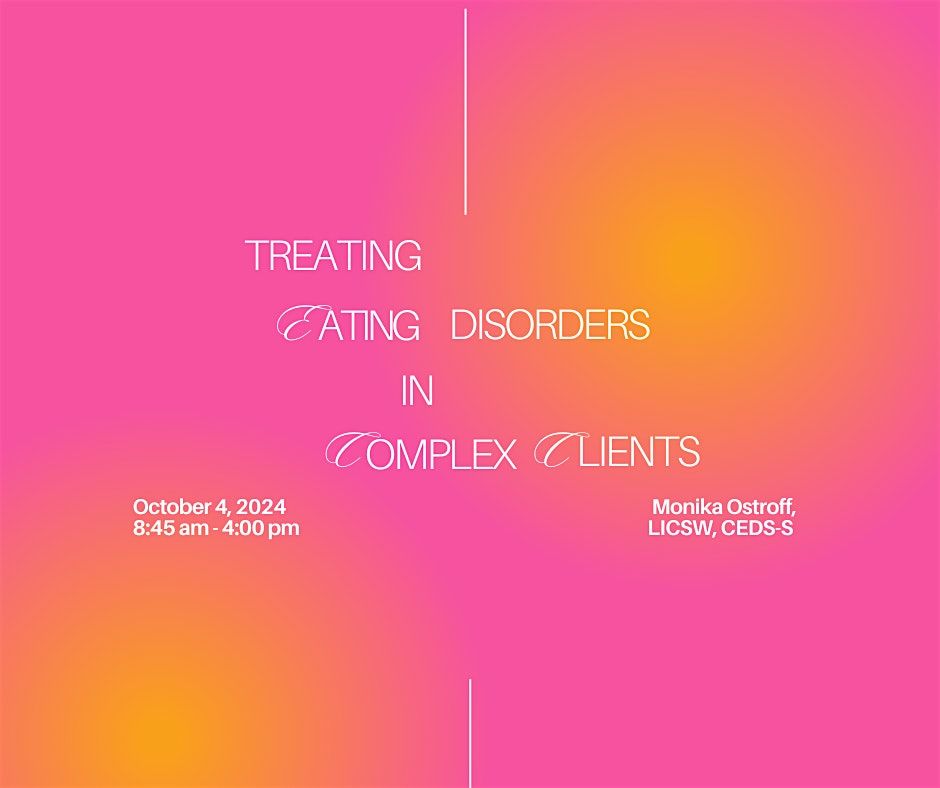 Treating Eating Disorders in Complex Clients