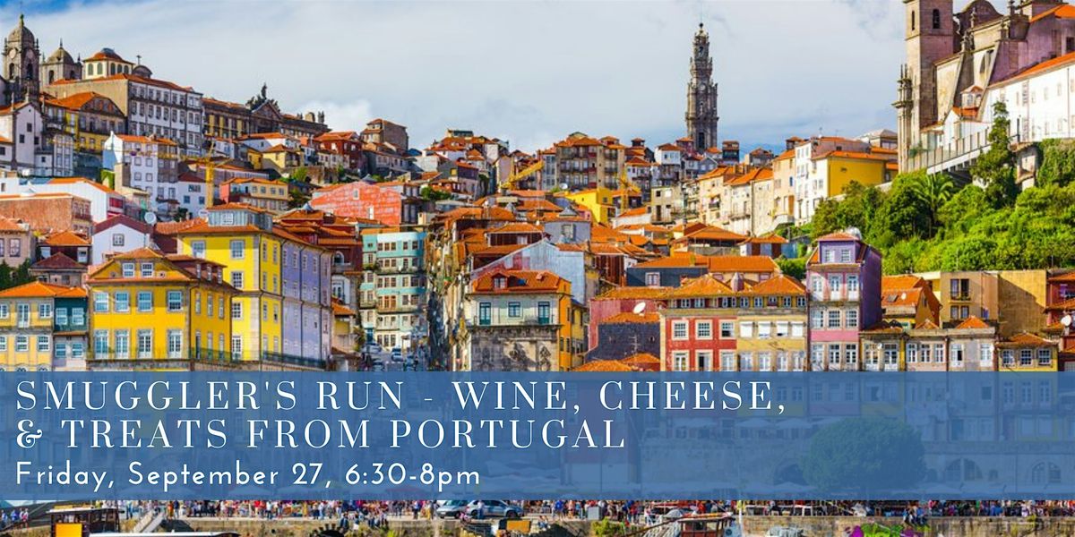 Smuggler's Run - Wine, Cheese, & Treats from Portugal