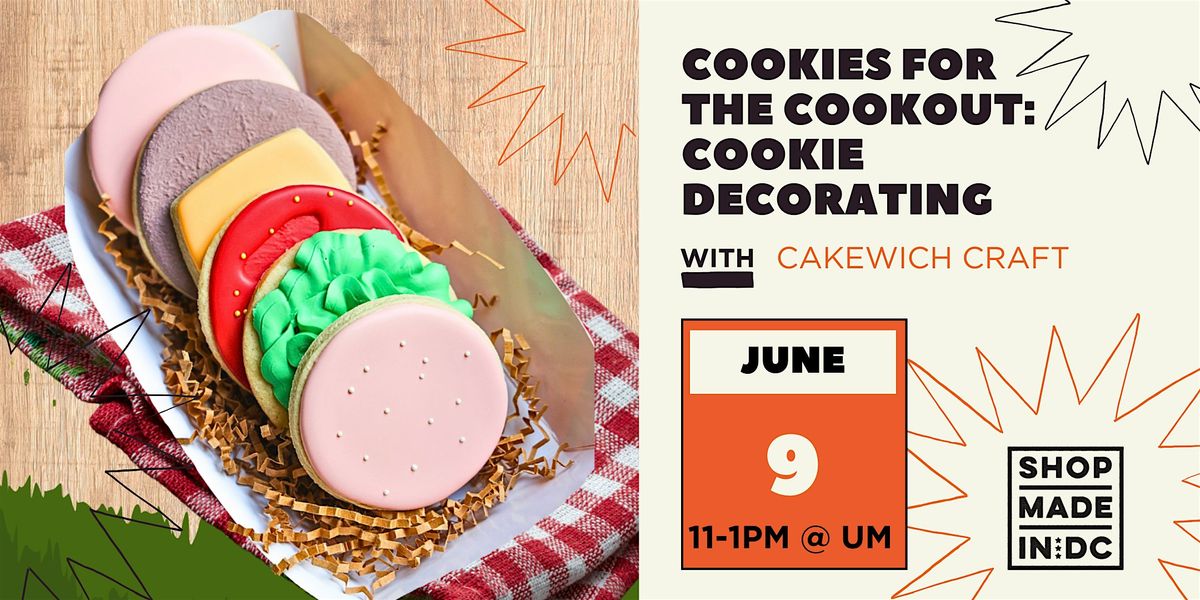 COOKIES FOR THE COOKOUT: Cookie Decorating w\/Cakewich Craft