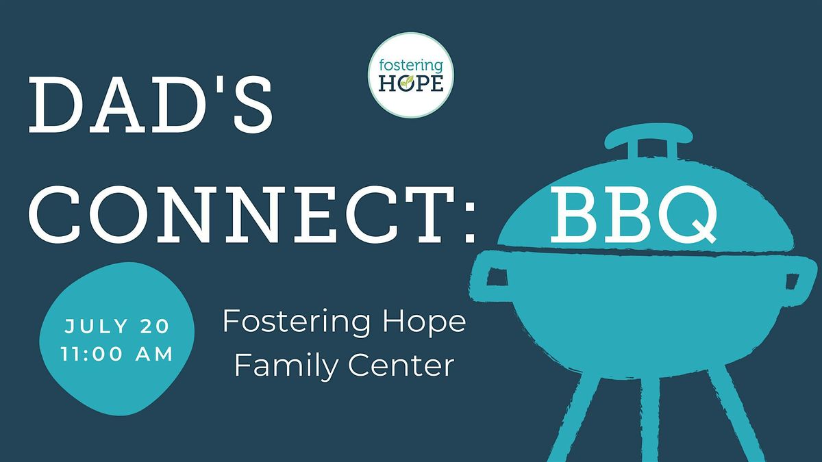 Dad's Connect: 2nd Annual BBQ for Foster, Adopt & Kinship Dads!