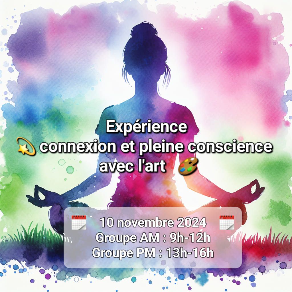 Connexion et pleine conscience par l'Art \ud83c\udfa8