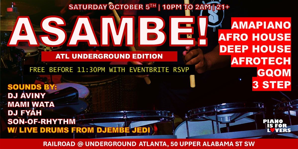 ASAMBE! ATL Underground Edition Returns! Amapiano, Afro House, LIVE DRUMS!!