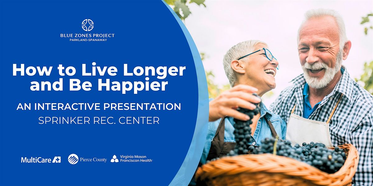 How to Live Longer & Be Happier: An Interactive Presentation - BZP PS