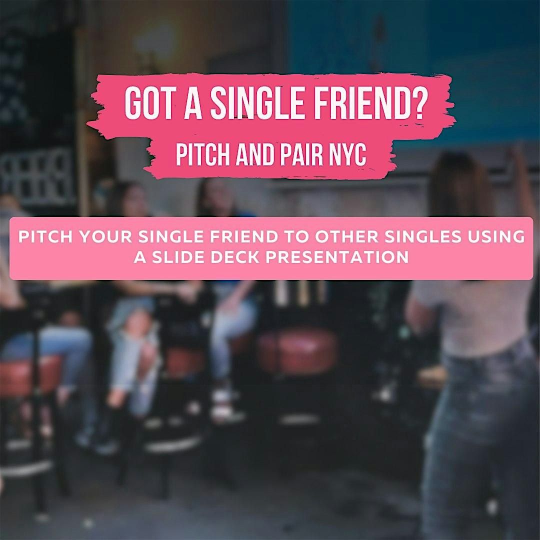 Pitch & Pair: Pitch Your Single Friend to a Room of Singles with PowerPoint