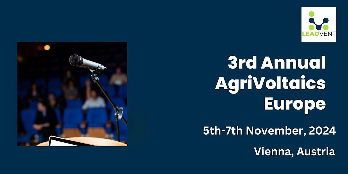 3rd Annual Agrivoltaics Europe Forum|Leadventgrp