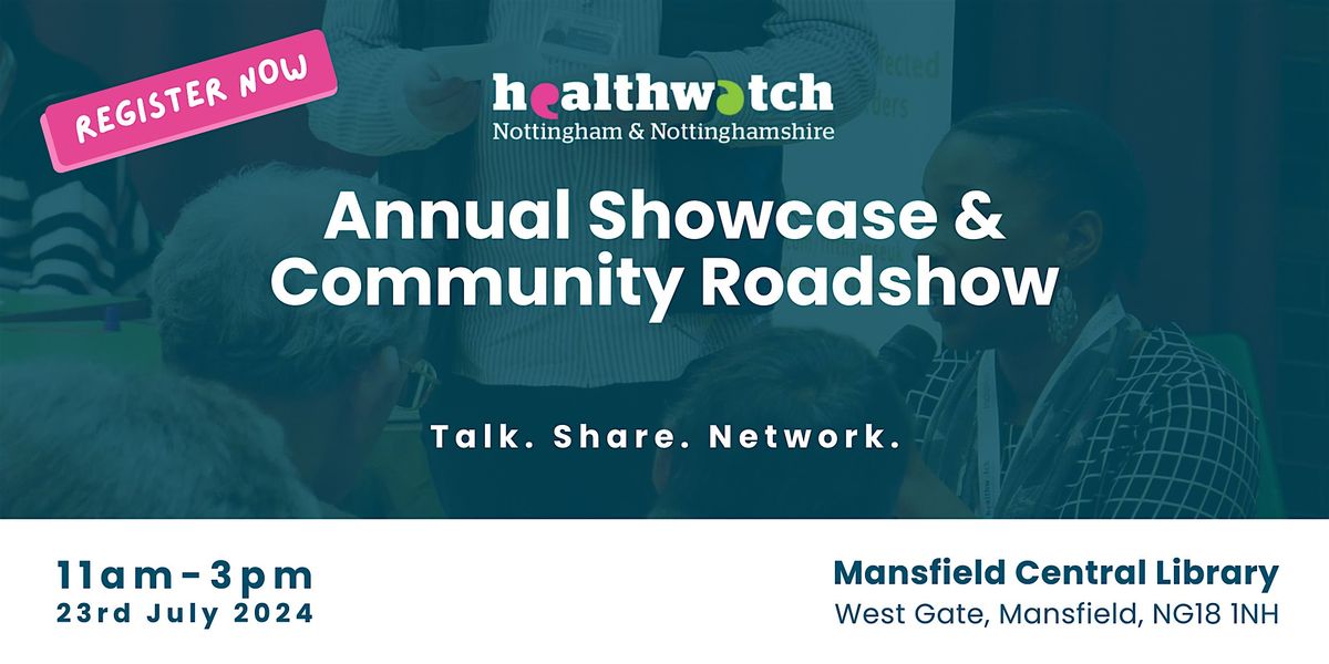 Healthwatch Nottingham & Nottinghamshire Annual Showcase and Roadshow