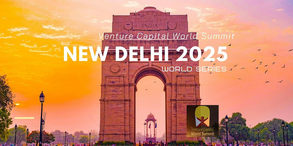 New Delhi 2025 Venture Capital World Summit