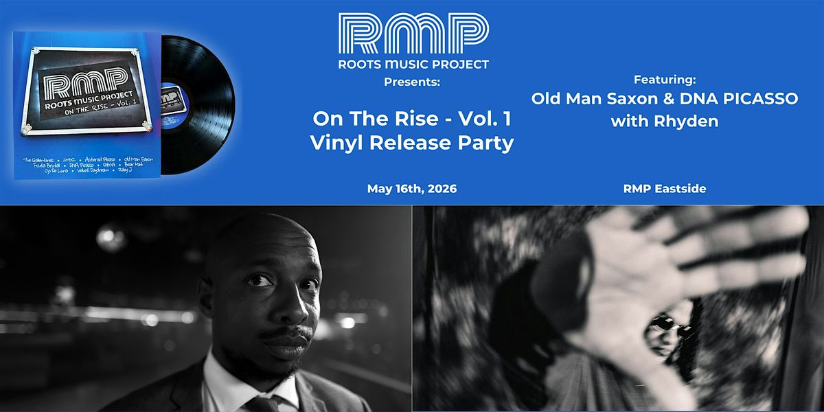 RMP "On The Rise" Album Release ft. Old Man Saxon & DNA Picasso with Rhyden