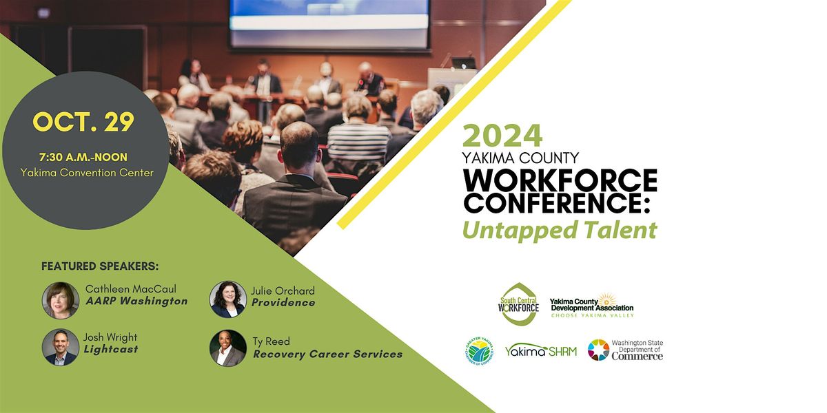 2024 Yakima County Workforce Conference: Untapped Talent