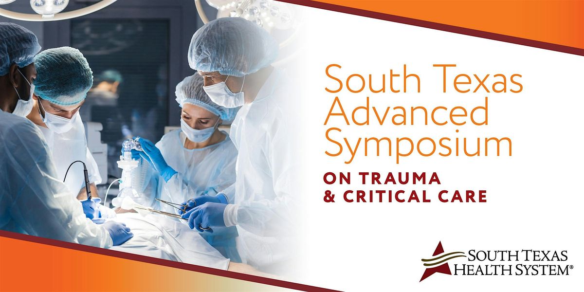 Fourth Annual South Texas Advanced Symposium on Trauma