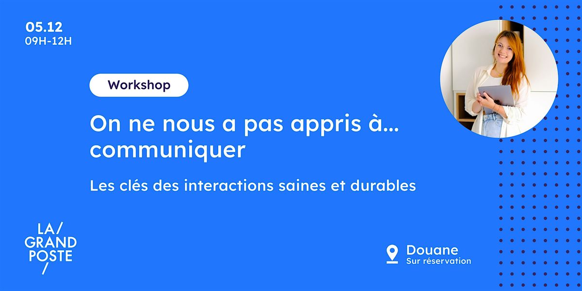 Workshop  \u2022 Les cl\u00e9s des interactions saines et durables (module 3)