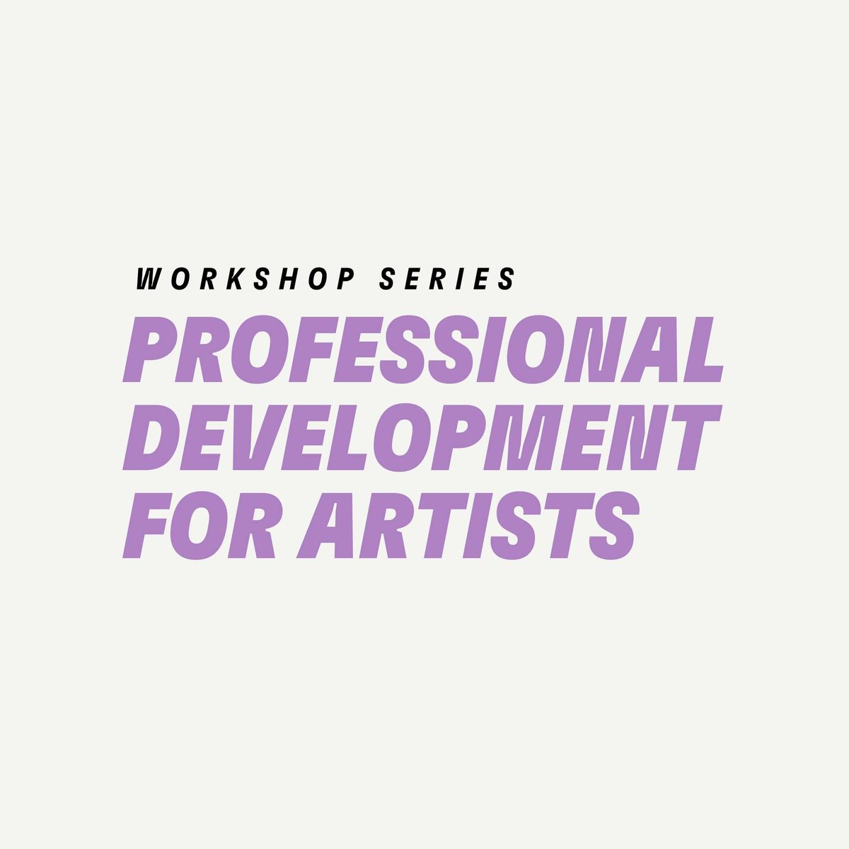 Professional Development for Artists Workshop Series