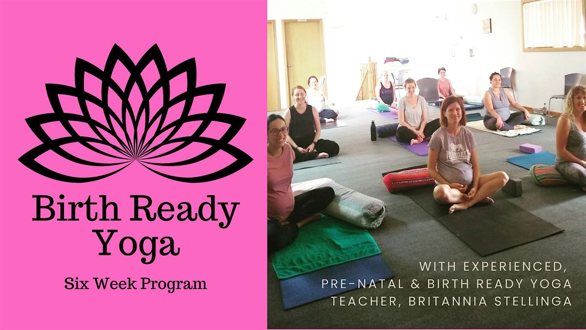 Birth Ready Yoga, Saturdays, Warner's Bay