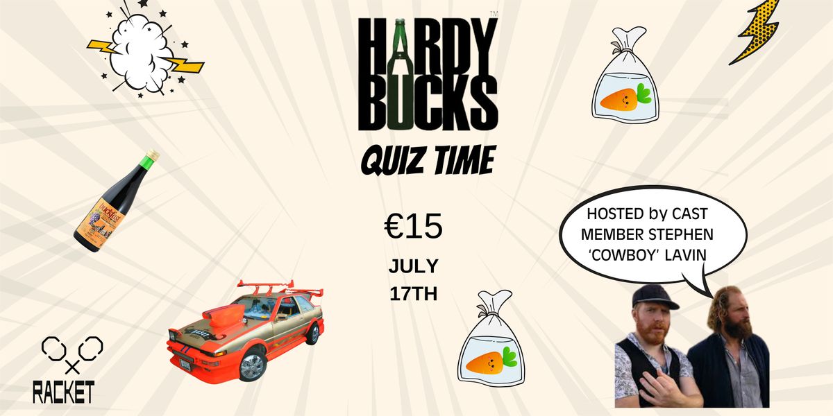 The Hardy Bucks Quiz hosted by Cast Member Stephen 'COWBOY' Lavin