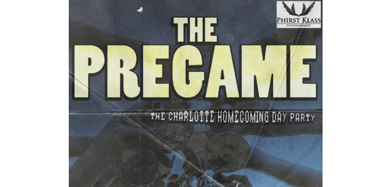 The Pregame  - The Charlotte Homecoming Day Party