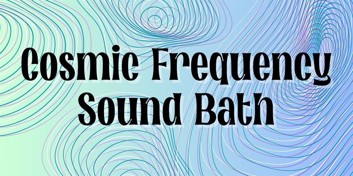 Cosmic Frequency Sound Bath