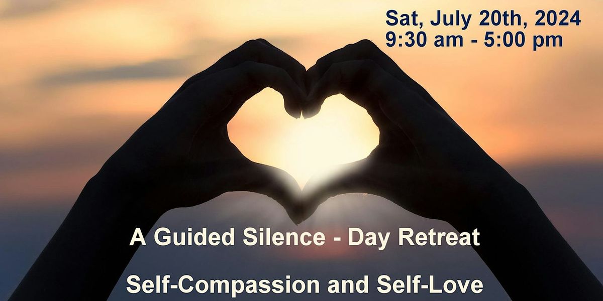 A Guided Silence - Day Retreat - Self-Compassion and Self-Love