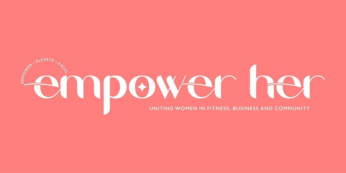 Empower Her Community  - 29th September 2024