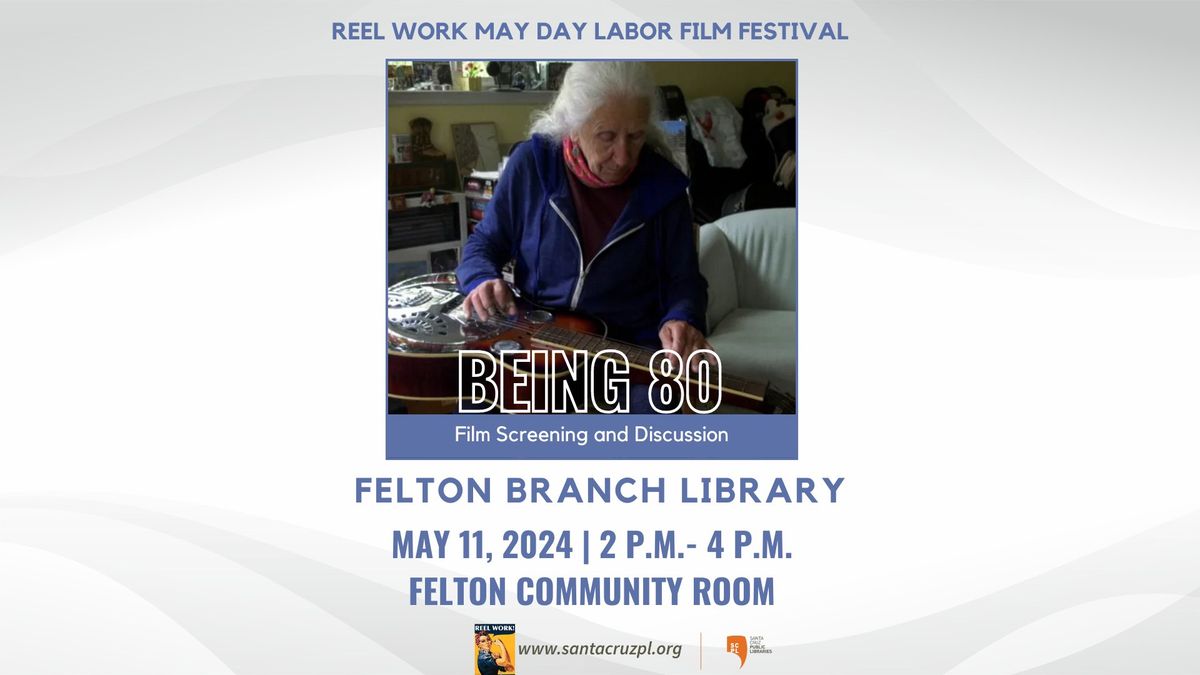 Reel Work May Day Labor Film Festival- Being 80