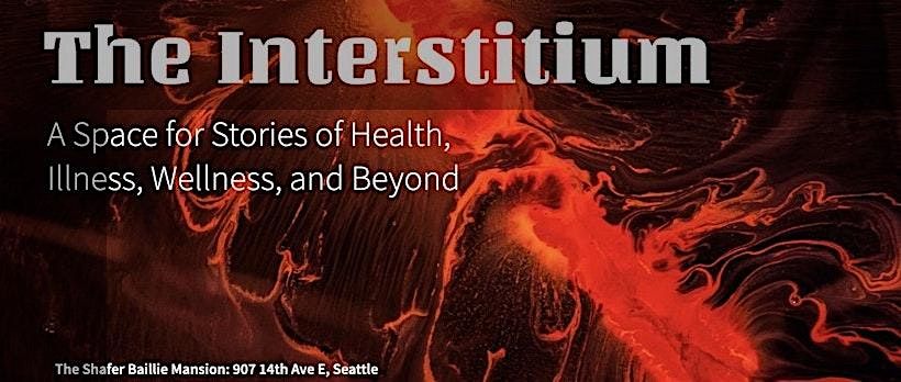 The Interstitum:  Stories of Health, Illness, Wellness and Beyond