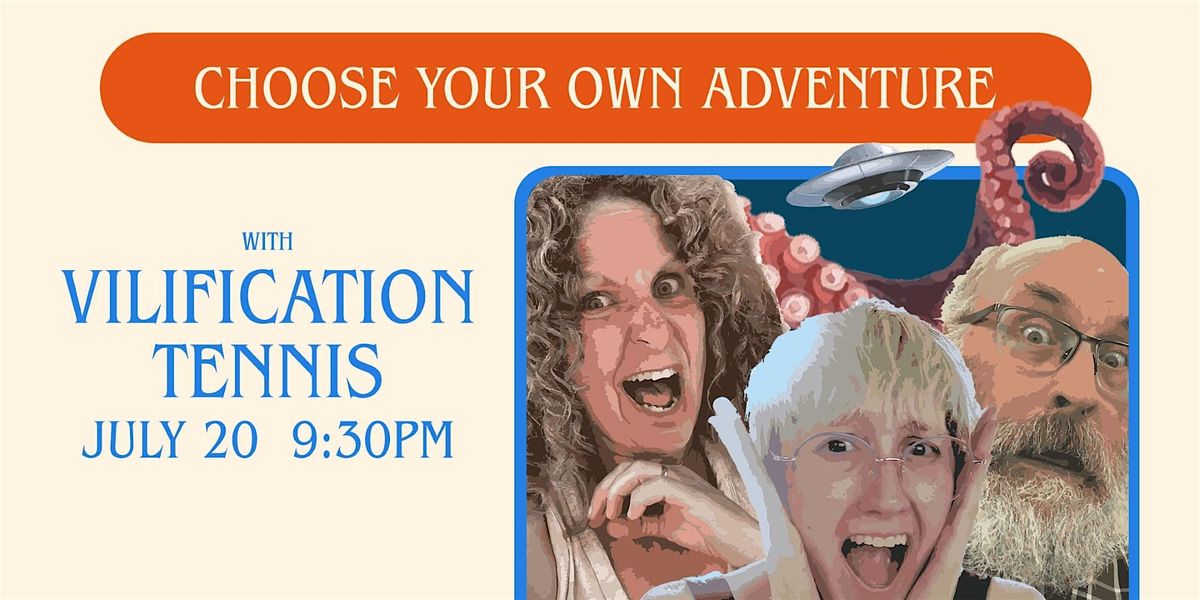 Choose Your Own Adventure with Vilification Tennis