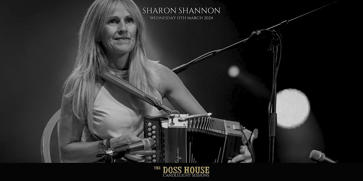 The Doss House Candlelight Sessions - Sharon Shannon