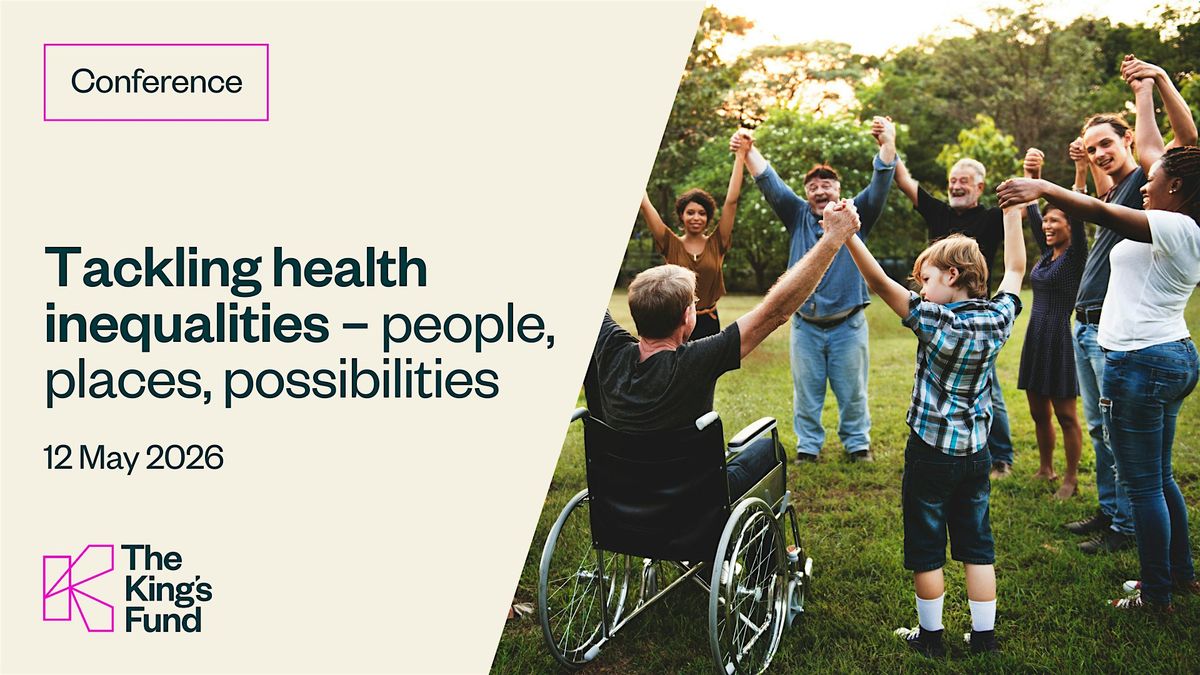 Tackling health inequalities \u2013 people, places, possibilities (In-person)