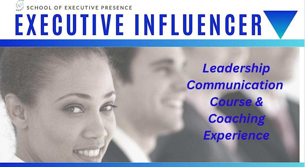 Executive Influencer Presence and Communication Course for Leaders
