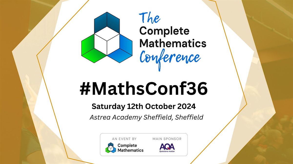 #MathsConf36 - A Complete Mathematics Event