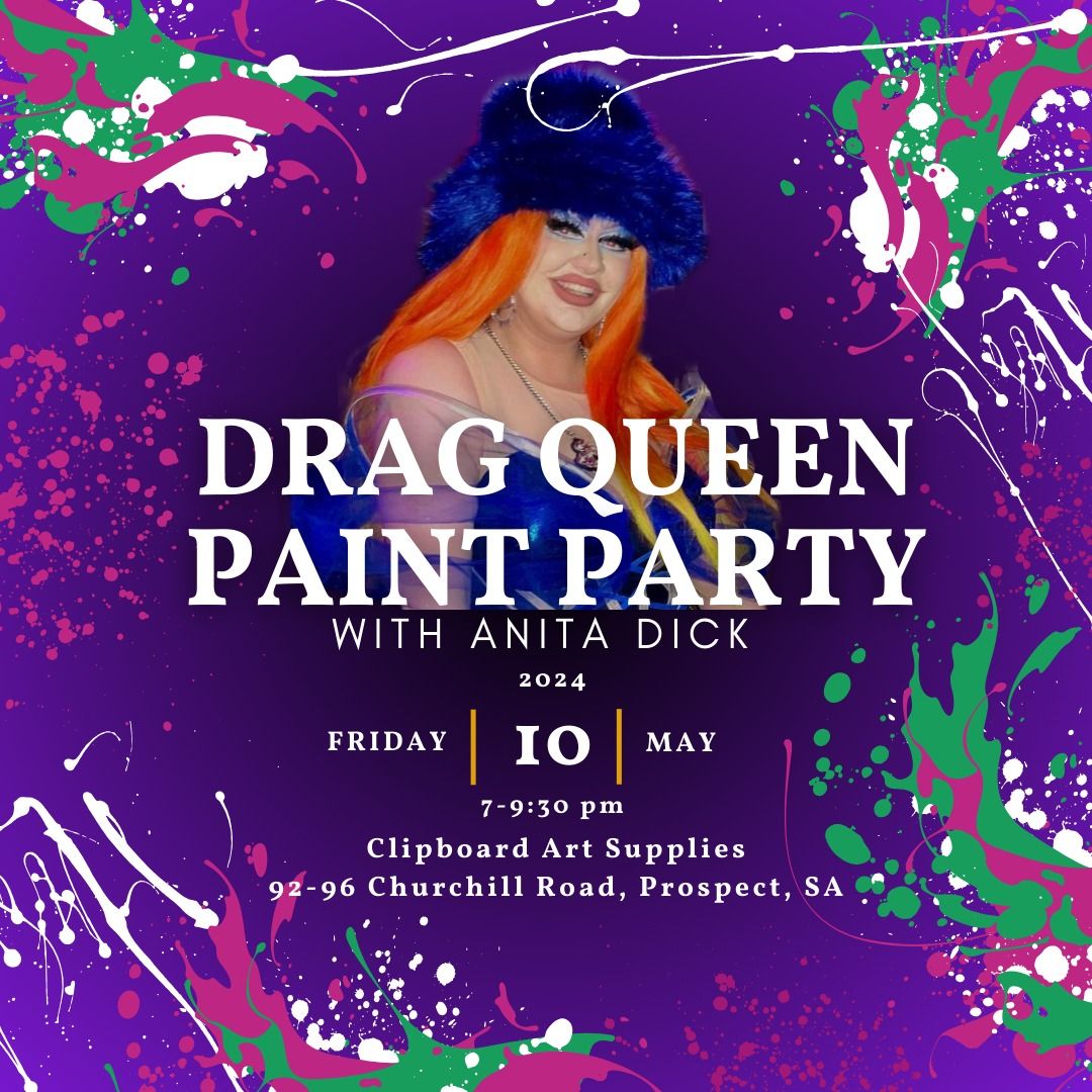 Drag Queen Paint Party Hosted by Anita Dick