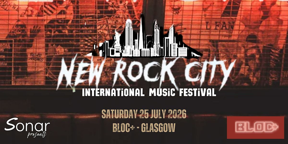 Sonar Presents International Festival New Rock City: Glasgow